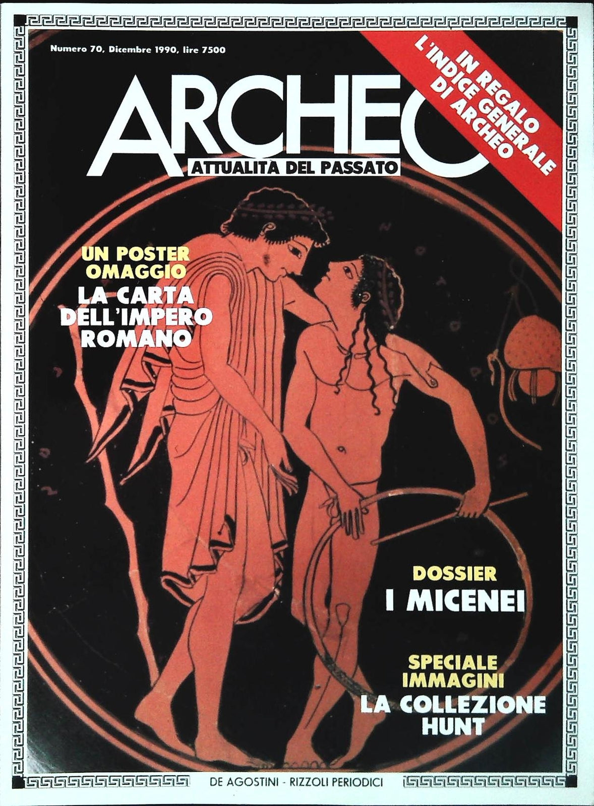 ARCHEO N. 70 - DICEMBE 1990 - I MICENEI - COLLEZIONE HUNT - PRIVO DI POSTER