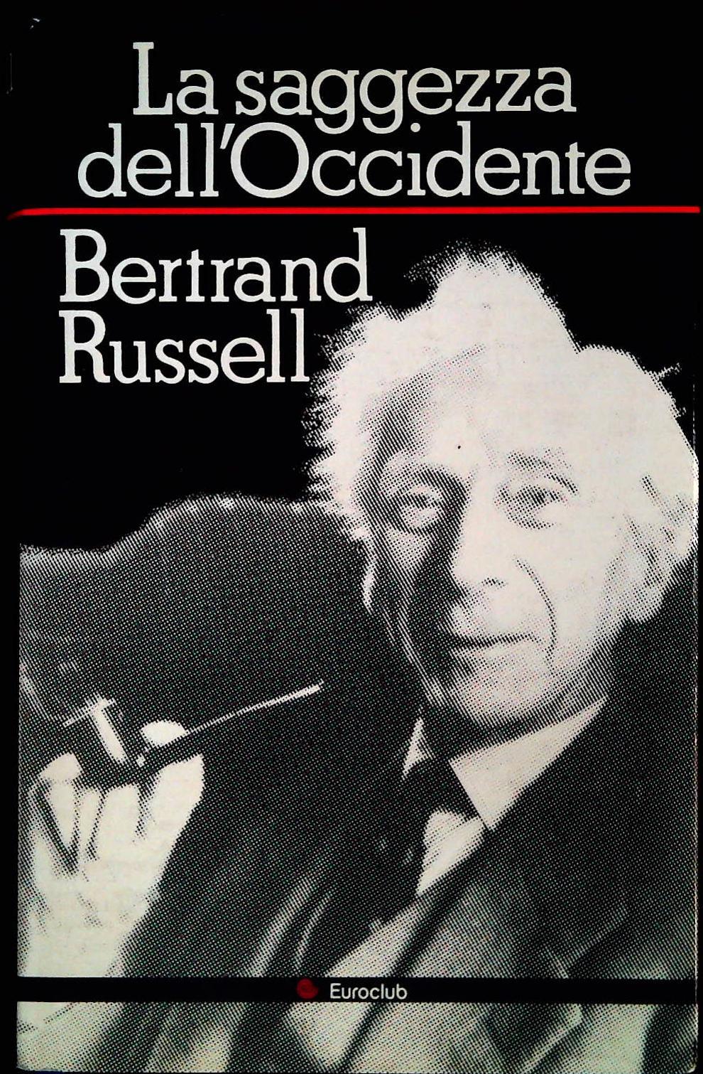 LA SAGGEZZA DELL'OCCIDENTE - BERTAND RUSSEL