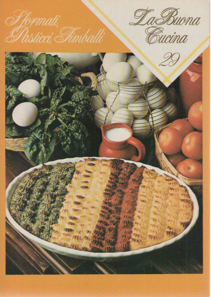 LA BUONA CUCINA N 29 - SFORMATIL, PASTICCI, TIMBALLI