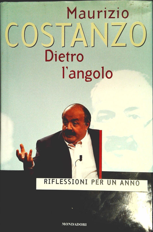 DIETRO L'ANGOLO - MAURIZIO COSTANZAO - MONDADORI 1996