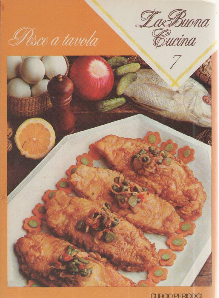LA BUONA CUCINA N 7 - PESCE A TAVOLA