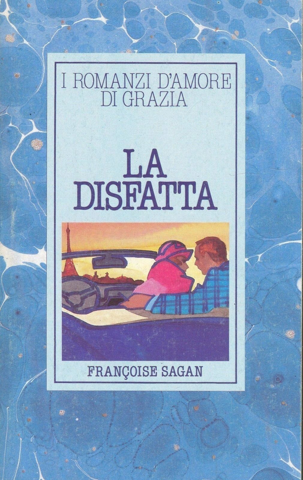 LA DISFATTA - FRANCOISE SAGAN - ROMANZI D'AMORE DI GRAZIA 1983-OUTLET DEL LIBRO