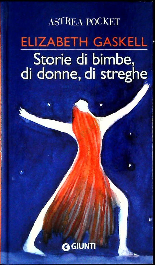 STORIE DI BIMBE DI DONNE E DI STREGJHE - ELIZABETH GASKELL