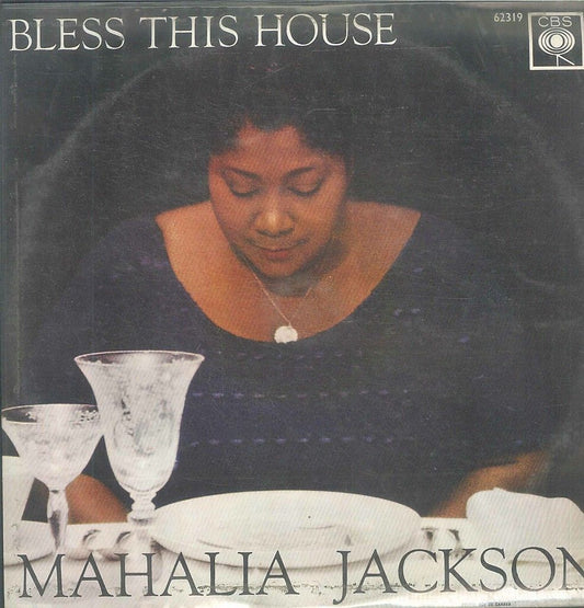 BLESS THIS HOUSE - MAHALIA JACKSON