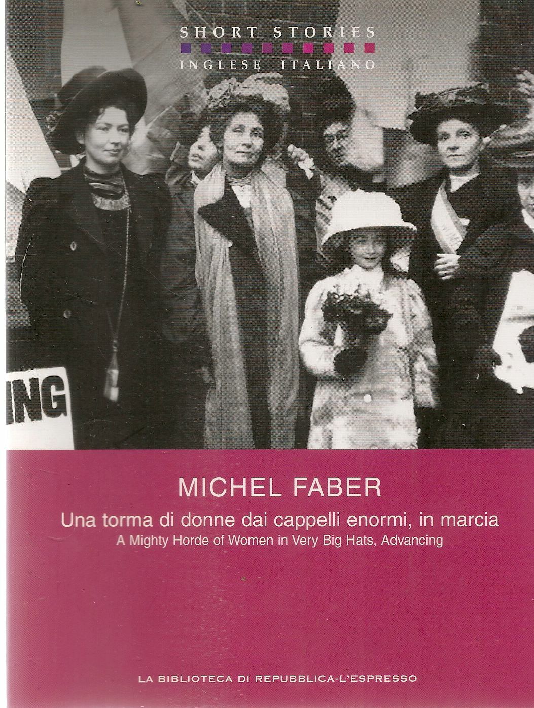 UNA TORMA DI DONNE DAI CAPPELLI ENORMI IN MARCIA-MICHEL FABER - ITA-ENGLISH TEXT