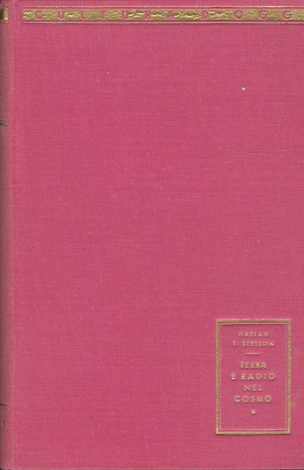 TERRA E RADIO NEL COSMO - HARLAN TRUE STETSON - MONDADORI 1941-OUTLET DEL LIBRO