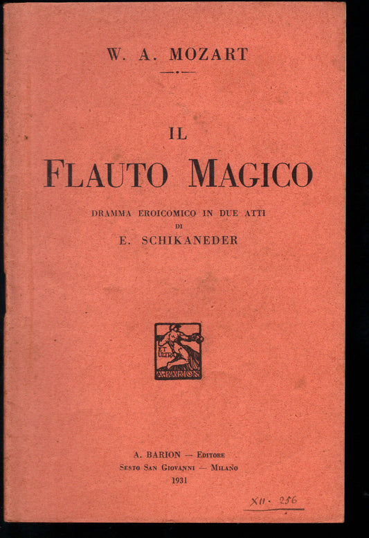 IL FLAUTO MAGICO - W. A. MOZART # LIBRETTO D'OPERA - E SCHIKANEDER
