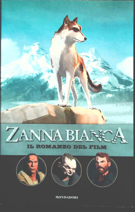 ZANNA BIANCA - IL ROMANZO DEL FILM - MONDADORI 2018 - OUTLET DELL IBRO