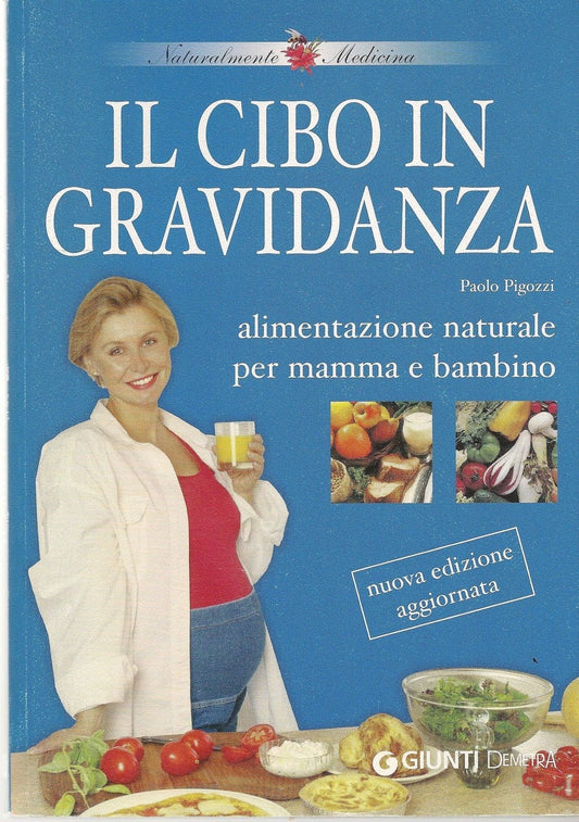 IL CIBO IN GRAVIDANZA - PAOLO PIGOZZI