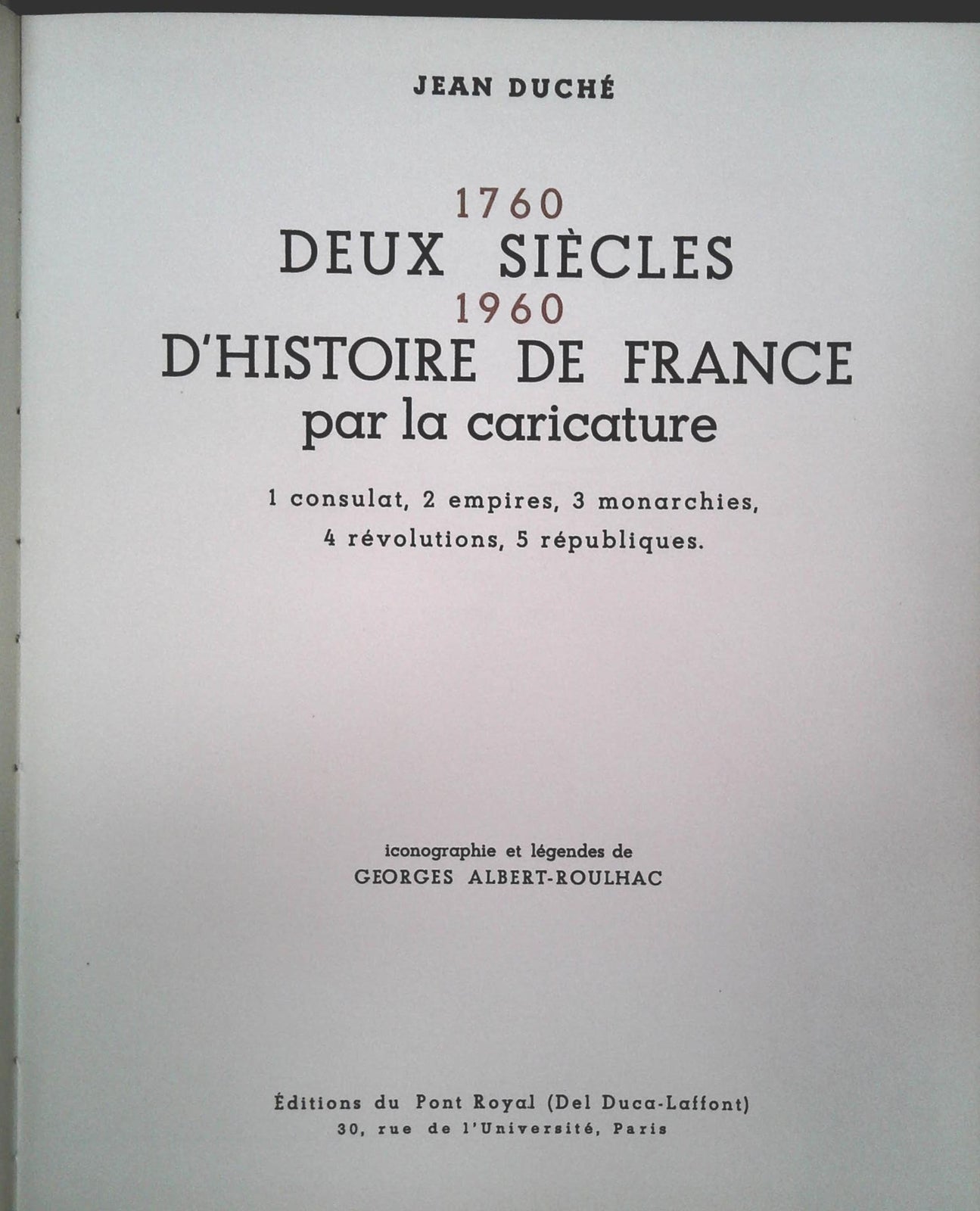 1760-1860 DEUX SIECLES D'HISTORIE DE FRANCE PAR LA CARICATURE - FRENCH TEXT
