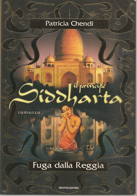 IL PRINCIPE SIDDHARTA FUGA DALLA REGGIA - PATRICIA CHENDI