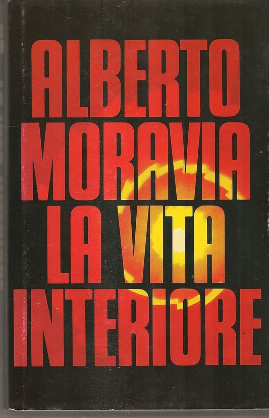 LA VITA INTERIORE - ALBERTO MORAVIA