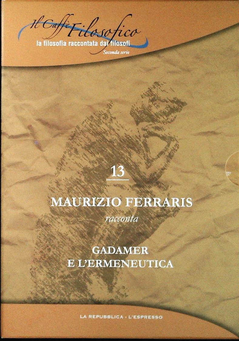 GADAMER E L'ERMENUTICA. IL CAFFE' FILOSOFICO N. 13 - DVD