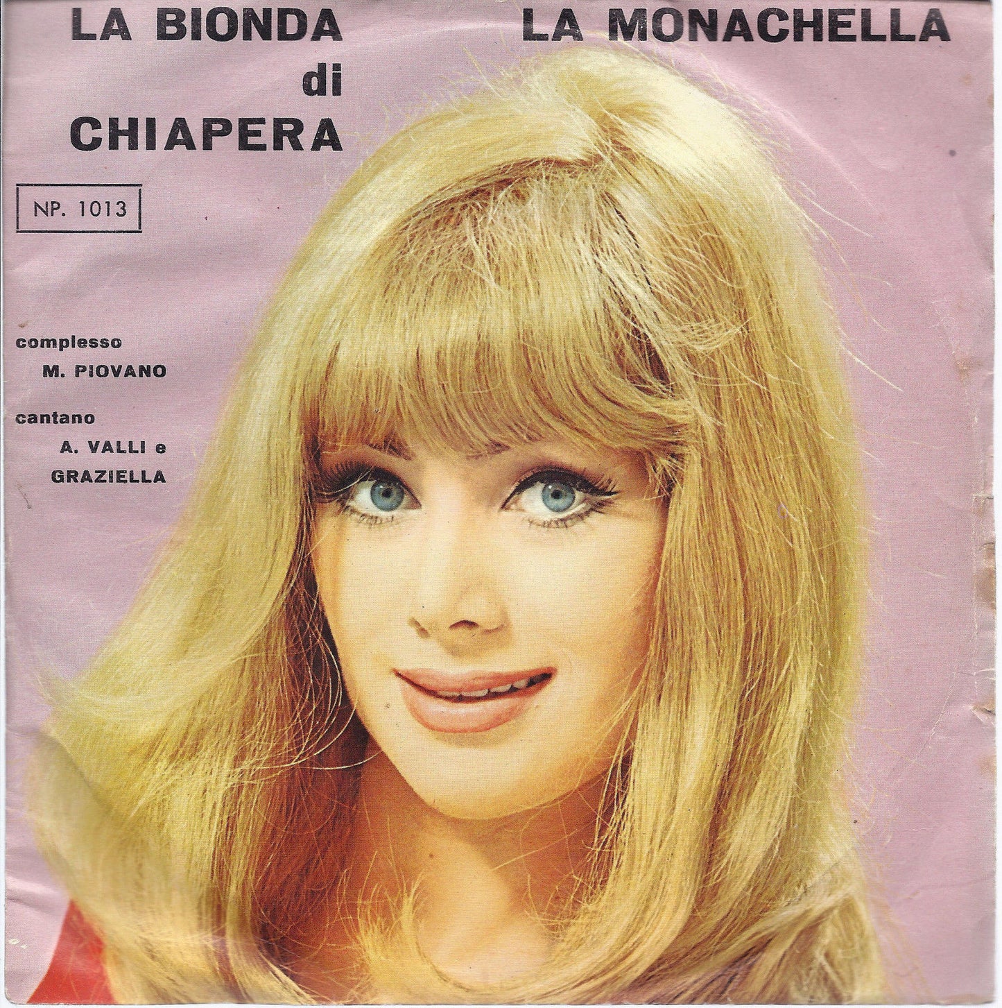 LA BIONDA DI CHIAPERA - LA MONACHELLA # A. VALLI, GRAZIELLA, Compl. M. PIOVANO