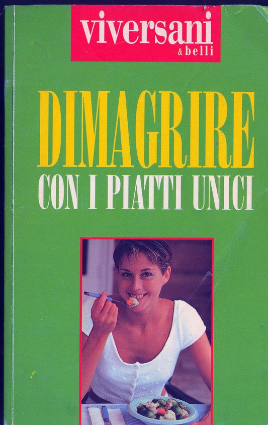 DIMAGRIRE CON I PIATTI UNICI - con la consulenza di Enzo Di Flaviano***