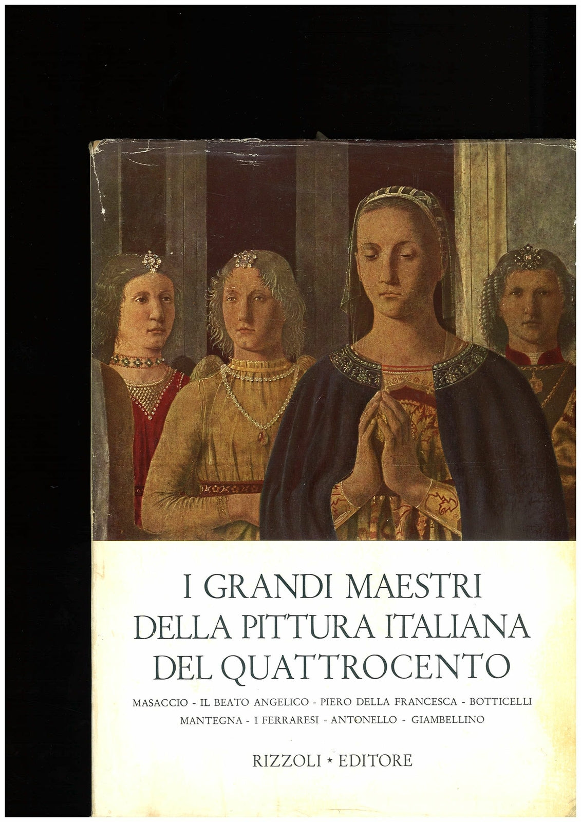 I GRANDI MAESTRI DELLA PITTURA ITALIANA DEL QUATTROCENTO - VOL. 1