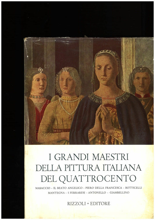 I GRANDI MAESTRI DELLA PITTURA ITALIANA DEL QUATTROCENTO - VOL. 1
