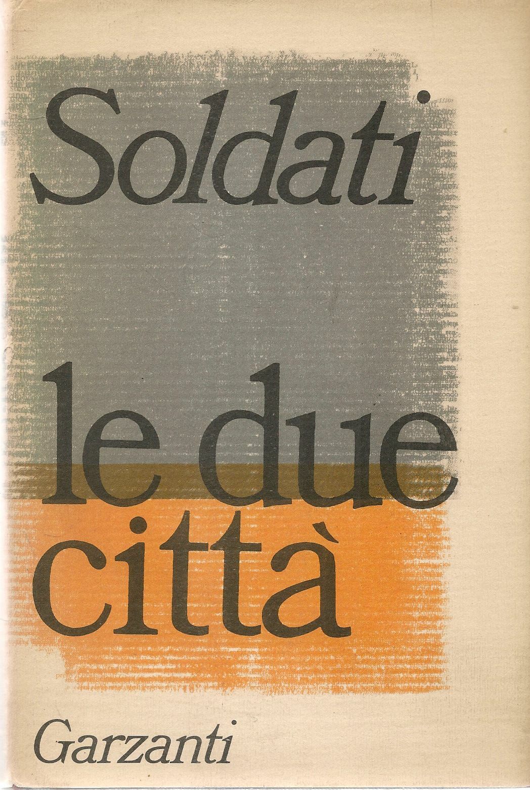 LE DUE CITTA' - MARIO SOLDATI - 1 ED. GARZANTI 1964