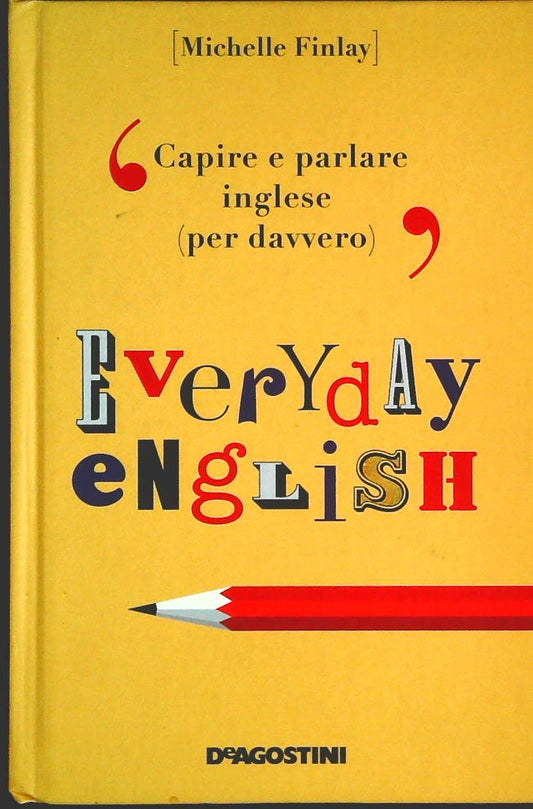 EVERYDAY ENGLISH - MICHELLE FINLAY - DE AGOSTINI 2011 - OUTLET DEL LIBRO