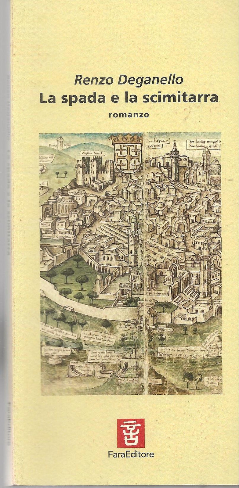 LA SPADA E LA SCIMITARRA - RENZO DEGANELLO