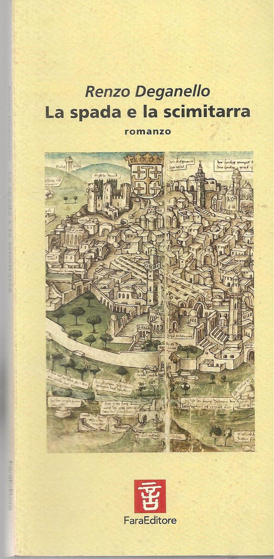 LA SPADA E LA SCIMITARRA - RENZO DEGANELLO