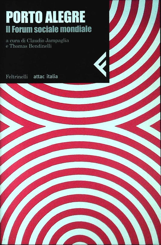 PORTO ALEGRE. IL FORUM SOCIALE MONDIALE - FELTRINELLI 2002- OUTLET DEL LIBRO
