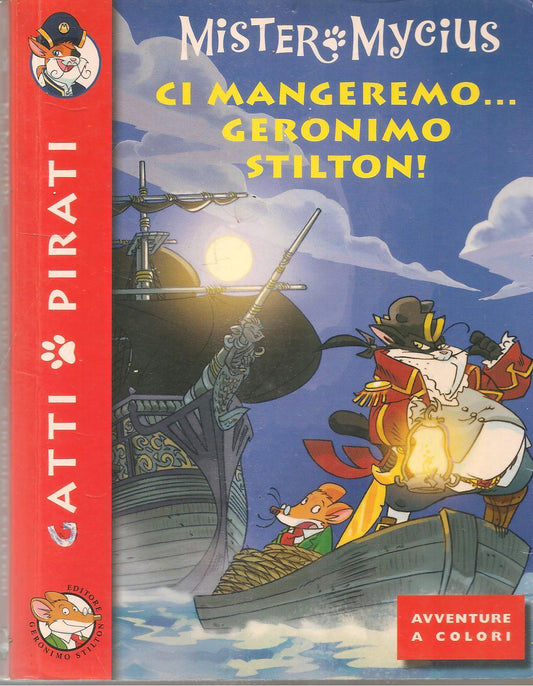CI MANGEREMO GERONIMO STILTON - MISTER MYCIUS - PIEMME 2006 - OUTLET DEL LIBRO