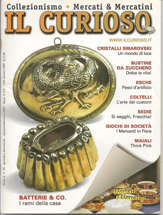 IL CURIOSO n° 15 - agosto-settembre 2002 - Collezionismo . Mercati & Mercatini