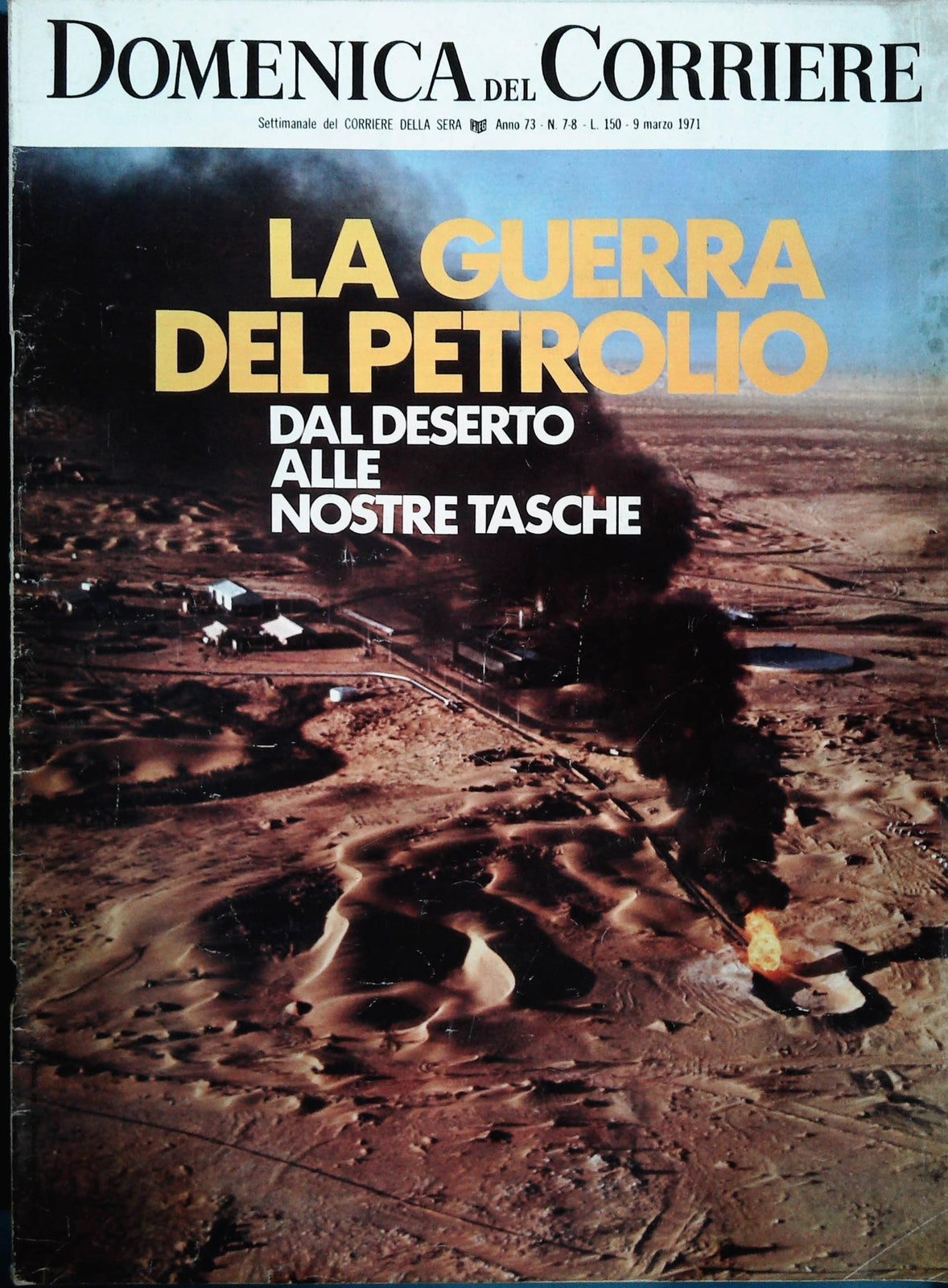 DOMENICA DEL CORRIERE - 9 MARZO 19-71 - LA GUERRA DEL PETROLIO