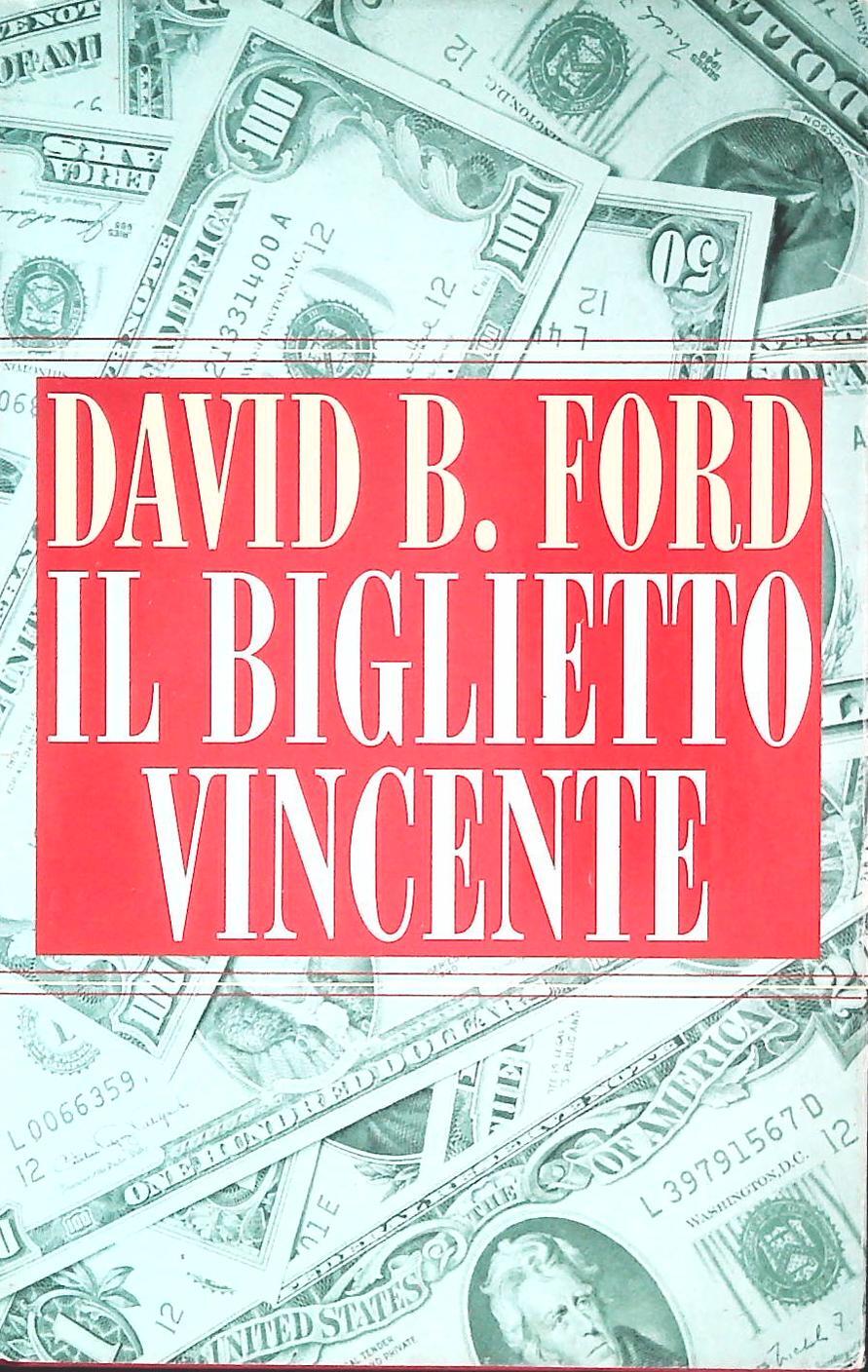 IL BIGLIETTO VINCENTE - DAVID B. FORD - CDE 1998 - OUTLET DEL LIBRO