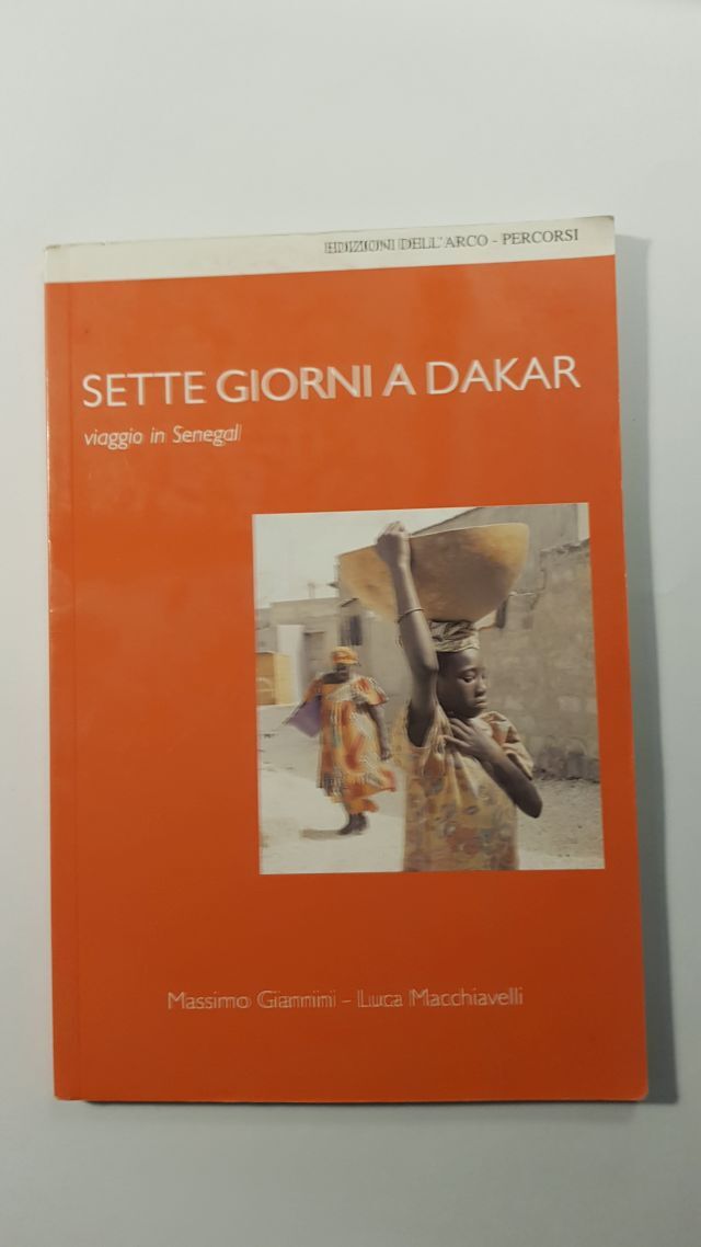 SETTE GIORNI A DAKAR. VIAGGIO IN SENEGAL - GIANINI