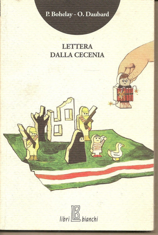 LETTERE DALLA CECENIA - P. BOHELAY   O. DAUBARD   ( con dedica di un autore )