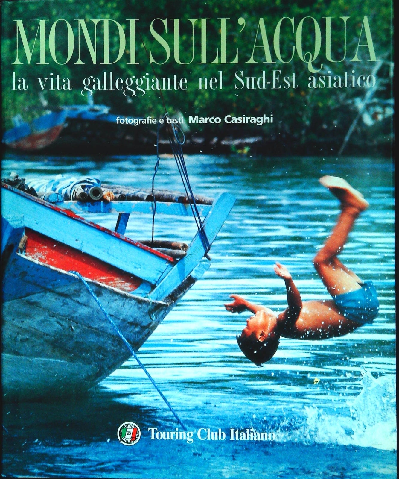 MONDI SULL'ACQUA - MARCO CASIRAGHI - TOURING CLUB ITALIANO 2003