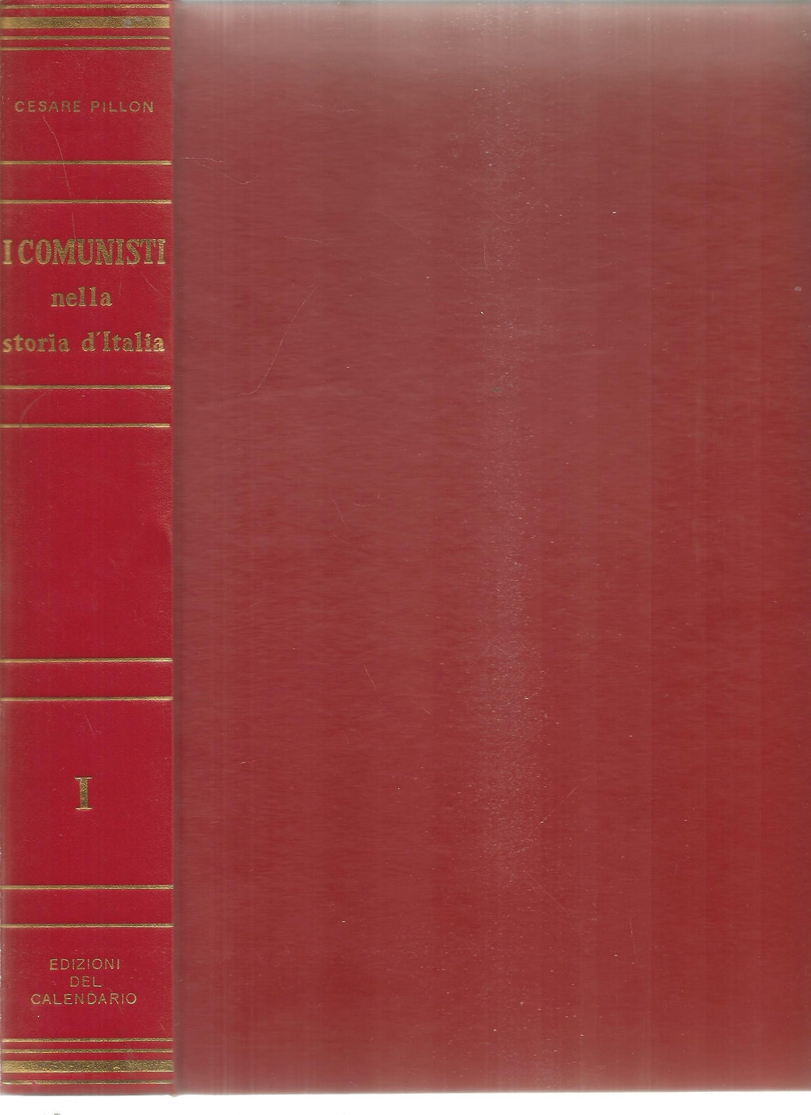 I COMUNISTI NELLA STORIA D'ITALIA - CESARE PILLOJN - VOLUME PRIMO