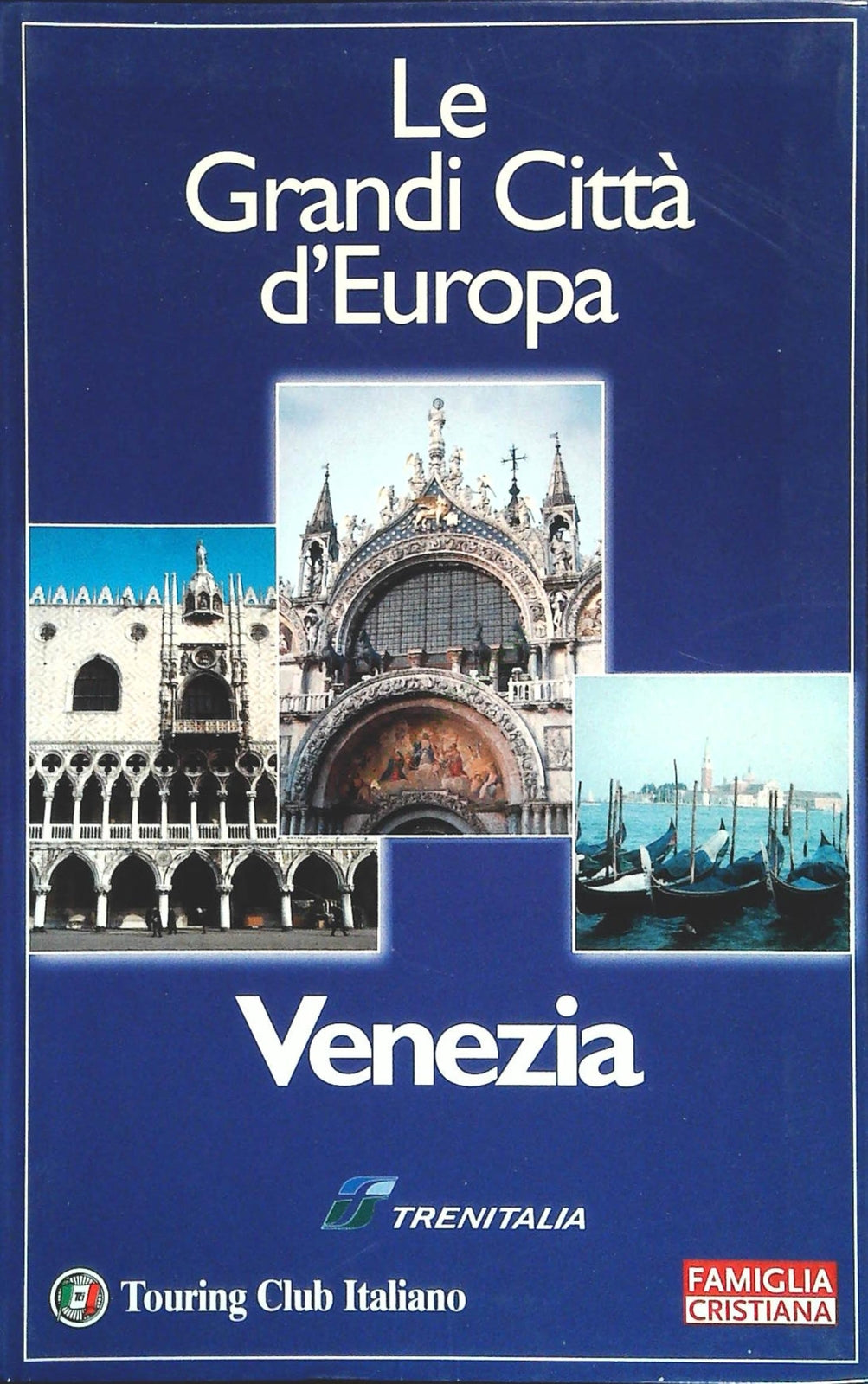 VENEZIA - LE GRANDI CITTA' D'EUROPA-TCI-FAM. CRISTIANA 2002-OUTLET DEL LIBRO