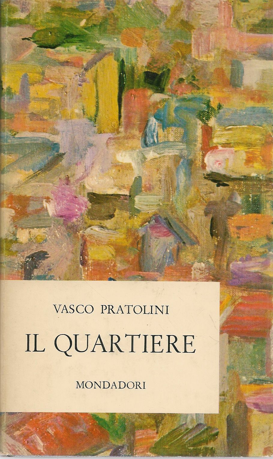 IL QUARTIERE - VASCO PRATOLINI - ED. OSCAR 1984