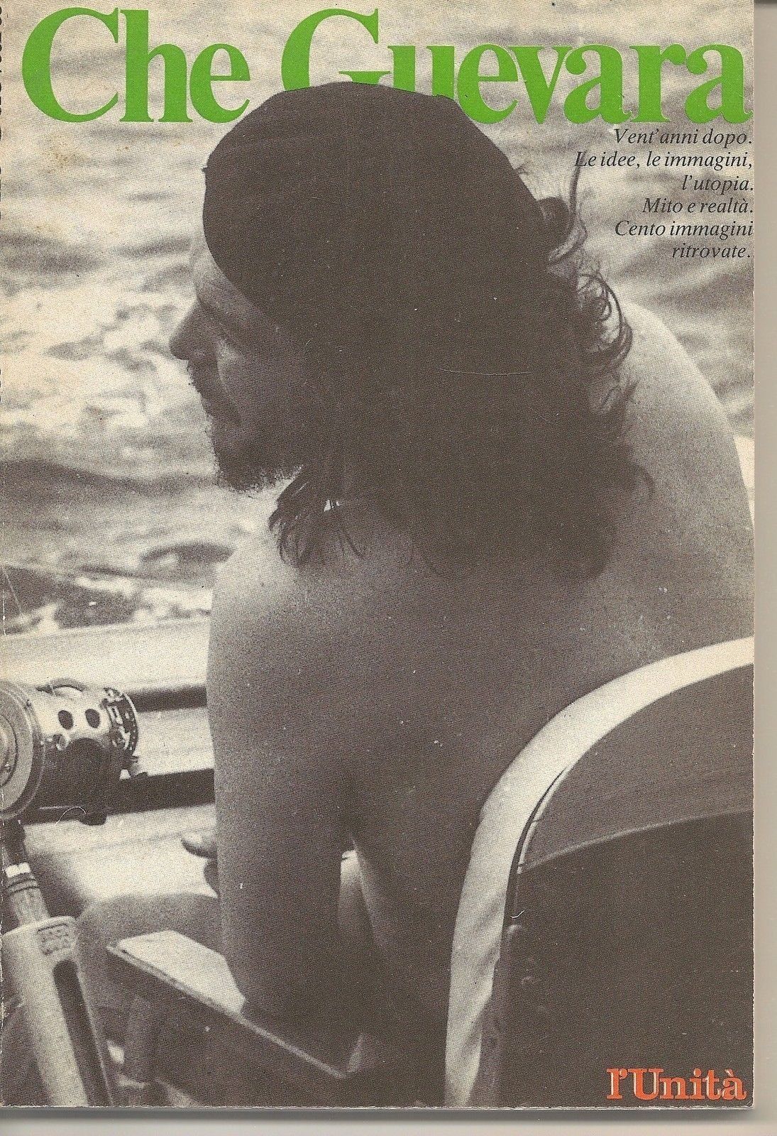 CHE GUEVARA  le idee, le immagini, l'utopia. Cento immagini ritrovate - AA.VV.