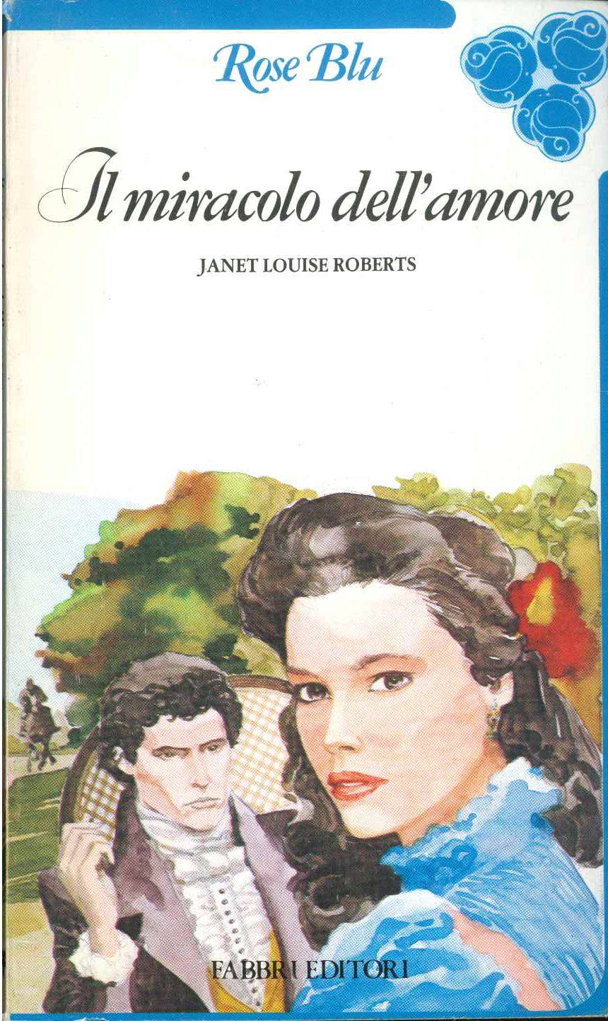 IL MIRACOLO DELL'AMORE - JANET LOUISE ROBERTS    ROSE BLU