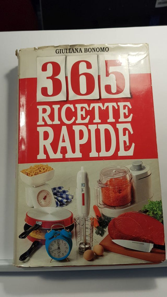 365 RICETTE RAPIDE - GIULIANA BONOMO