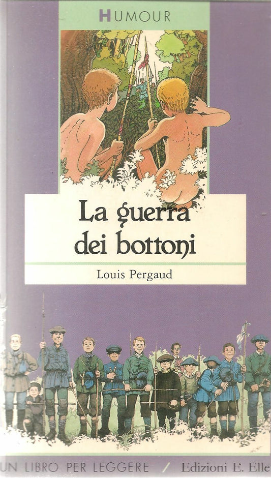 LA GUERRA DEI BOTTONI - LOUIS PERGAUD