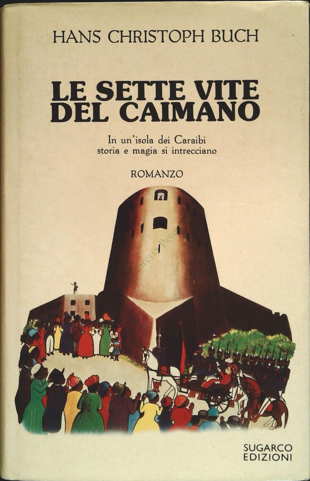 LE SETTE VITE DEL CAIMANO - HANS CHRISTOPH BUCH