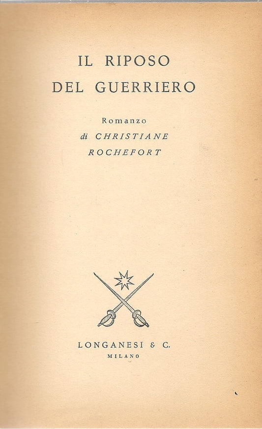 IL RIPOSO DEL GUERRIERO - CHRISTIANE ROCHEFORT   ED. LONGANESI LA GINESTRA