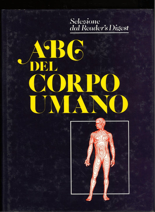 ABC DEL CORPO UMANO - SELEZIONE DAL READER'S DIGEST