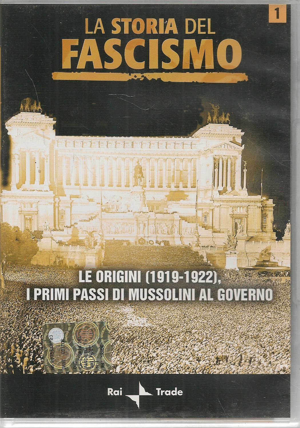 LA STORIA DEL FASCISMO. I PRIMI PASSI DI MUSSOLINI AL GOVERNO 1919-1922 - DVD