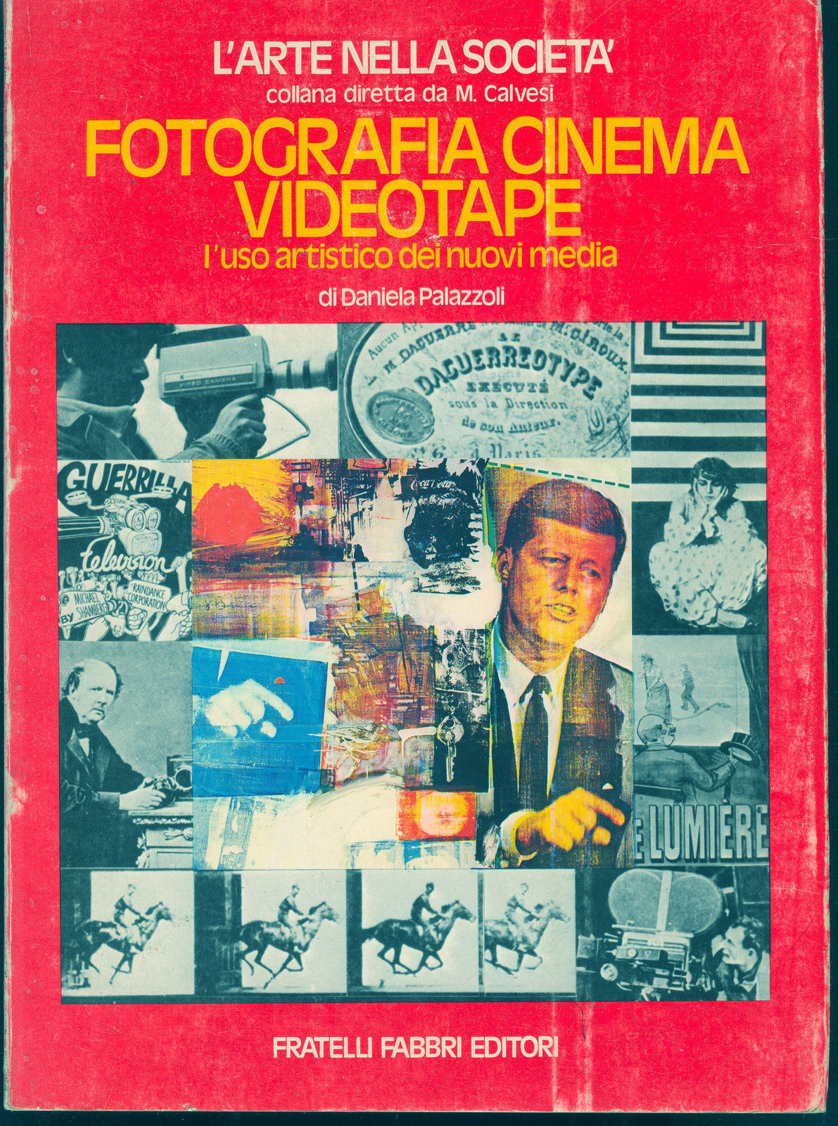 FOTOGRAFIA CINEMA VIDEOTAPE l'uso artistico dei nuovi media - DANIELA PALAZZOLI