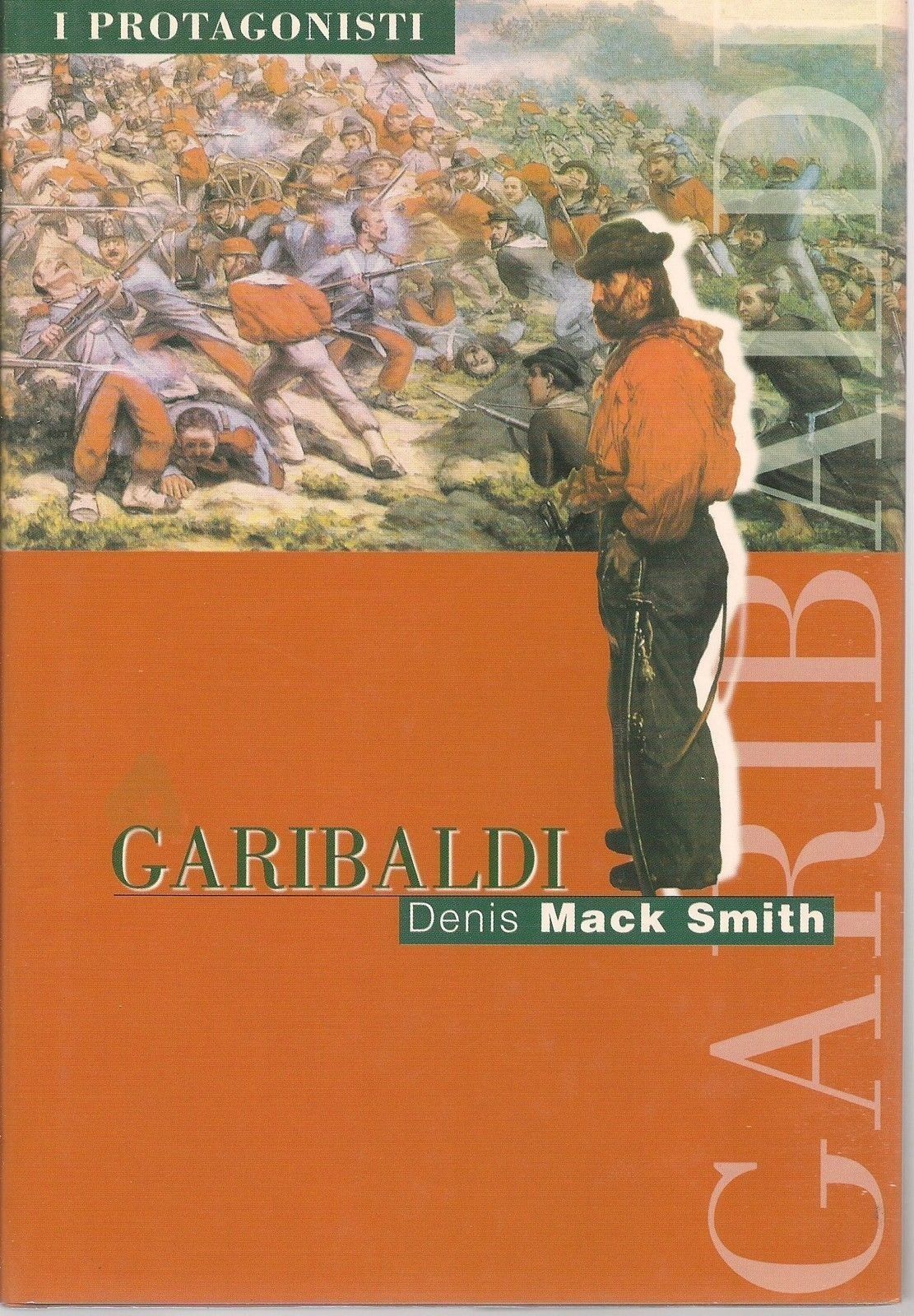 GARIBALDI - DENIS MACK SMITH - I PROTAGONISTI