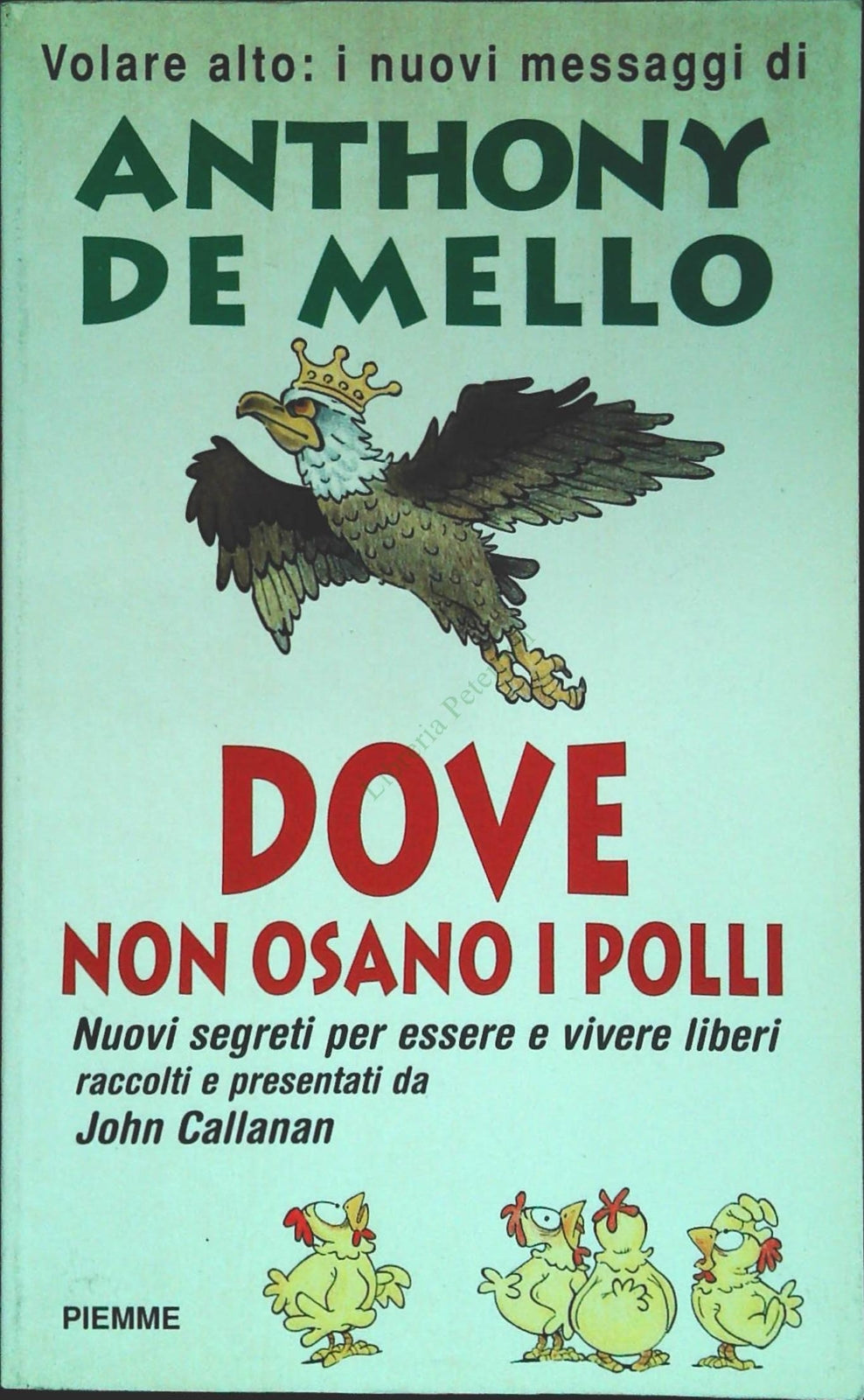 DOVE NON OSANO I POLLI - DE MELLO - PIEMME 1997 - OUTLET DEL LIBRO