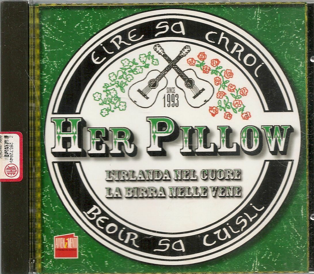HER PILLOW. L'IRLANDA NEL CUORE LA BIRRA NELL VENE - CD