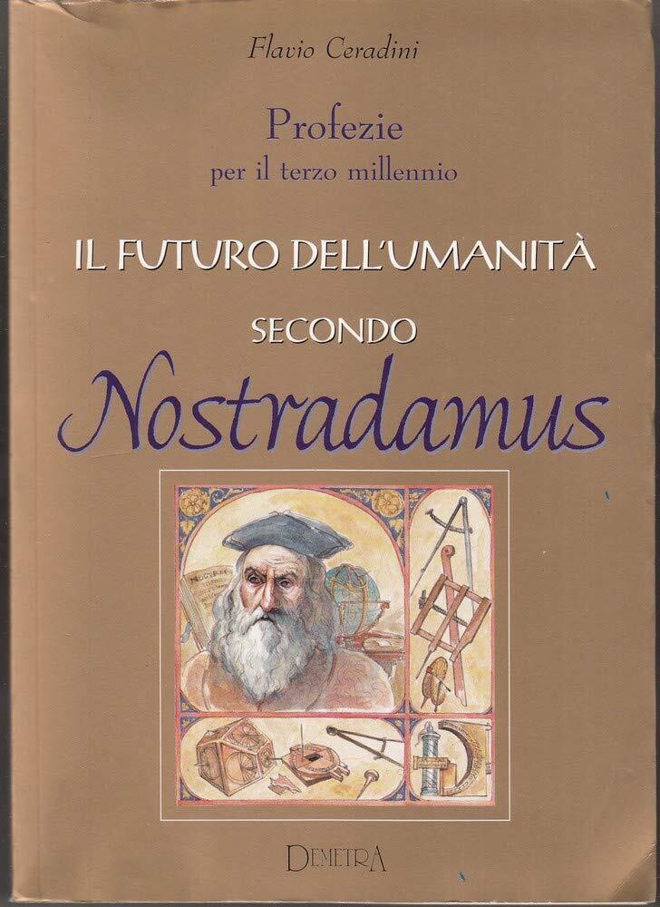IL FUTURO DELL'UMANITA' SECONDO NOSTRADAMUS - FLAVIO CERADINI