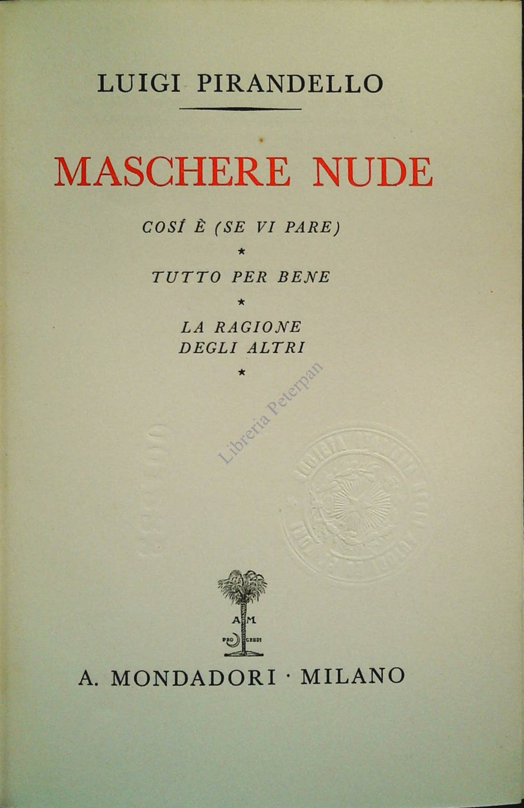 MASCHERE NUDE - TUTTO IL TEATRO DI PIRANDELLO - VOL. 5 - MONDADORI 1935